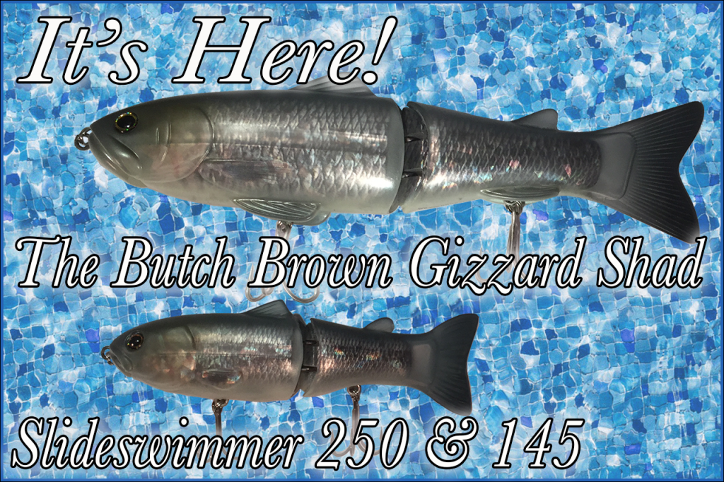 Butch Brown Gizzard Shad Slide Swimmer 145 and 175